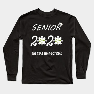 Senior 2020 The Year When Shit Got Real Graduation Funny Long Sleeve T-Shirt